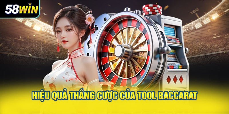 Hiệu quả thắng cược của tool Baccarat