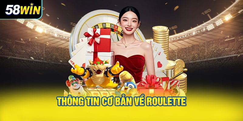 Thông Tin Cơ Bản Về Roulette