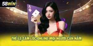 thể lệ sâm lốc online mọi người cần nắm