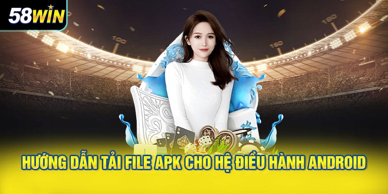 Hướng Dẫn Tải File APK Cho Hệ Điều Hành Android