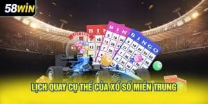 Lịch quay cụ thể của xổ số miền Trung